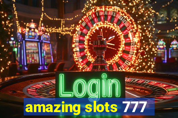 amazing slots 777